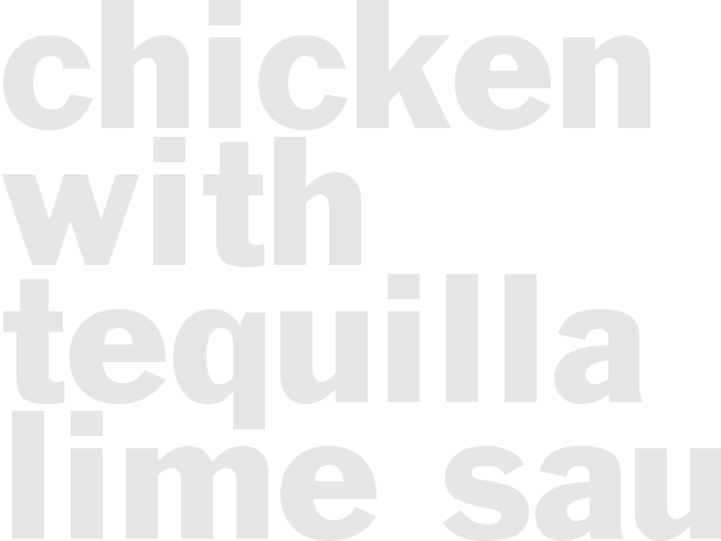 CHICKEN WITH TEQUILLA LIME SAUCE