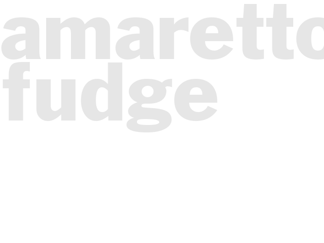 AMARETTO FUDGE 