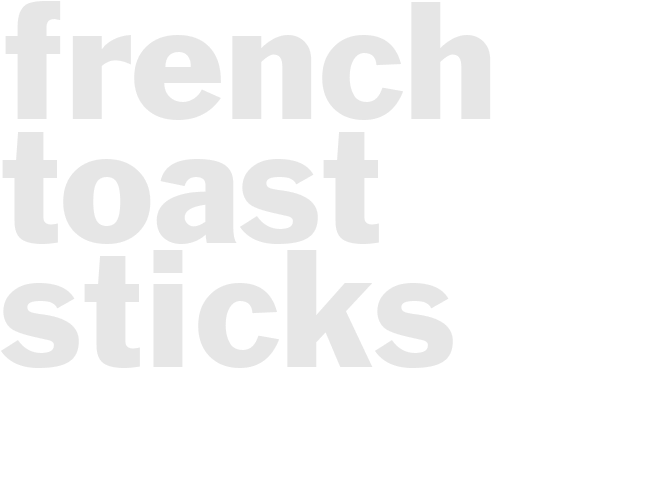 FRENCH TOAST STICKS