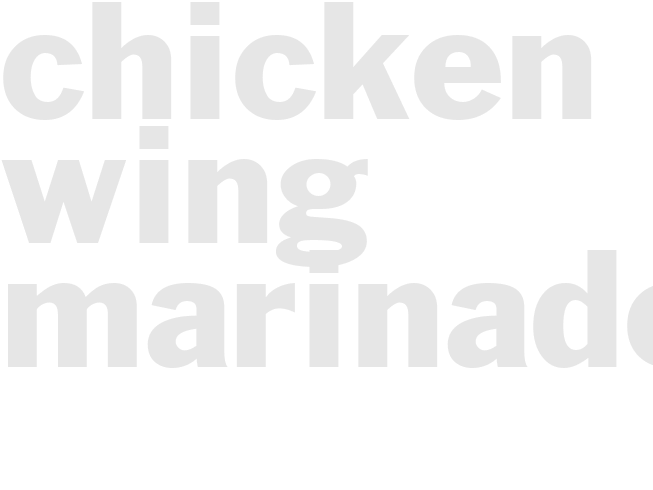 CHICKEN WING MARINADE  