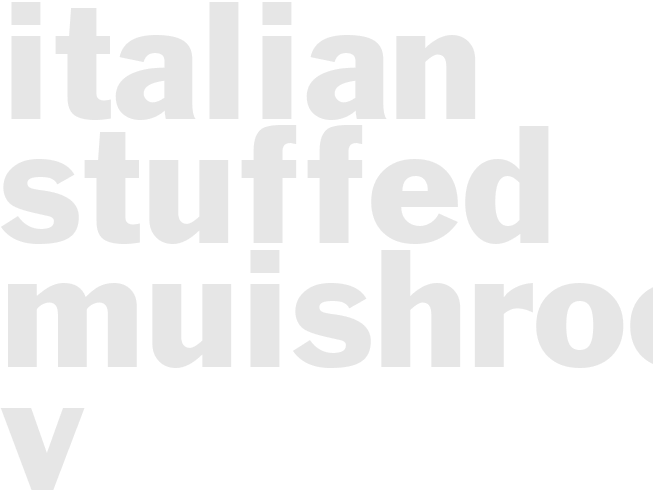 ITALIAN STUFFED MUISHROOMS V