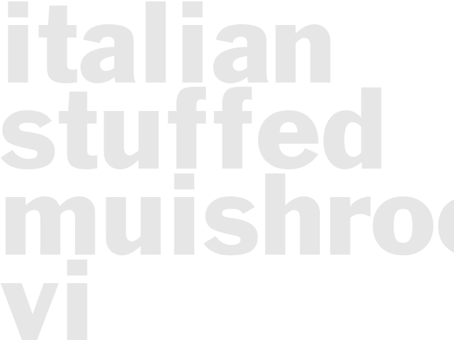 ITALIAN STUFFED MUISHROOMS VI