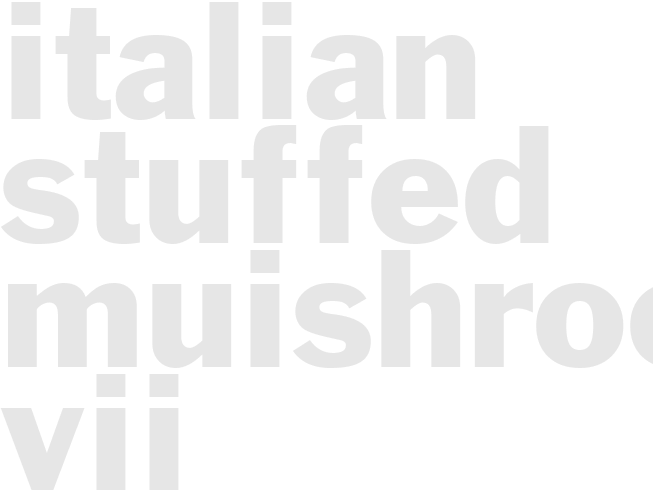 ITALIAN STUFFED MUISHROOMS VII