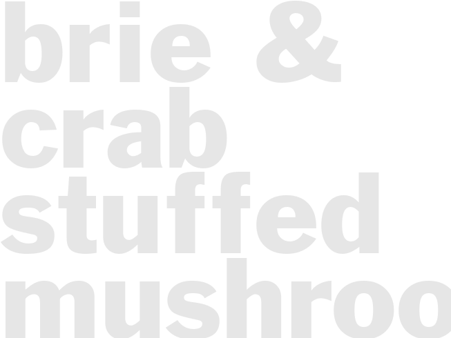 BRIE & CRAB STUFFED MUSHROOMS   