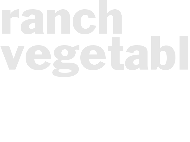 *RANCH VEGETABLES*