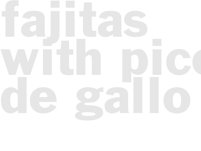 FAJITAS WITH PICO DE GALLO