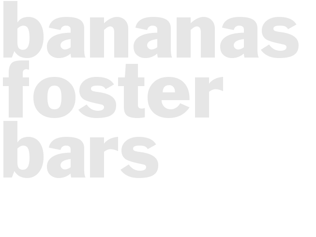 BANANAS FOSTER BARS