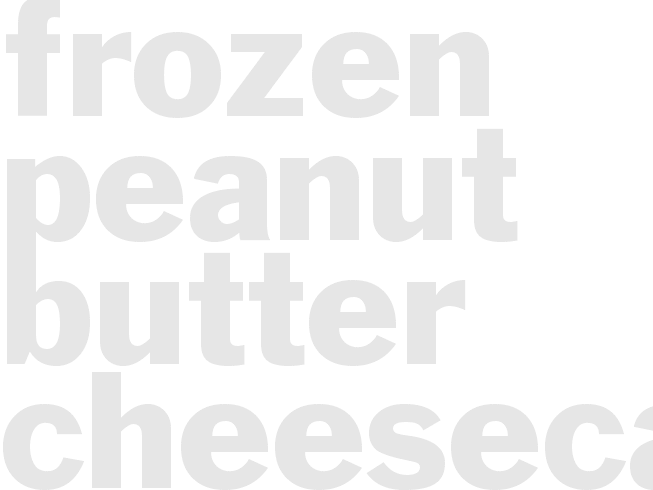 FROZEN PEANUT BUTTER CHEESECAKE