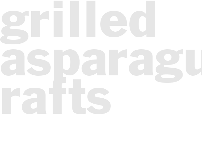 Grilled - ASPARAGUS RAFTS