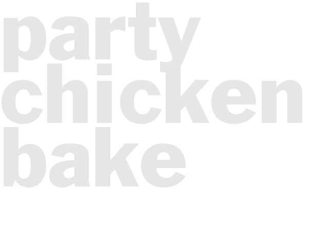 *PARTY CHICKEN BAKE*