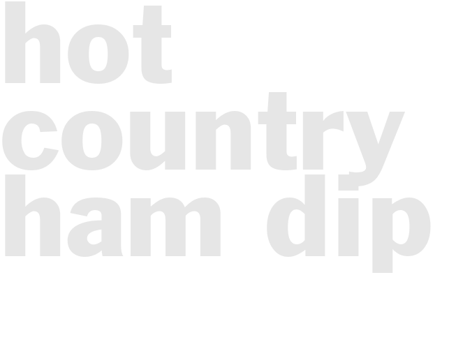 HOT COUNTRY HAM DIP