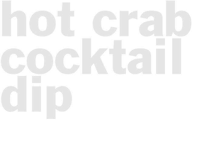 HOT CRAB COCKTAIL DIP