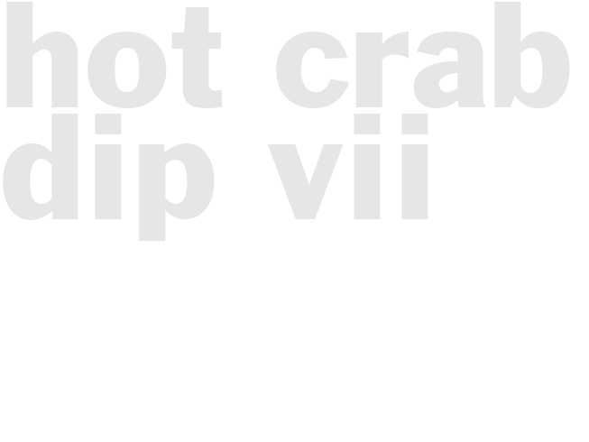 HOT CRAB DIP VII