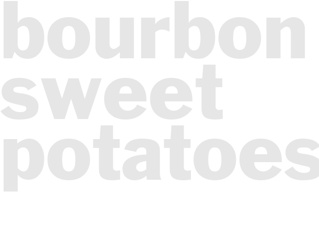 BOURBON SWEET POTATOES