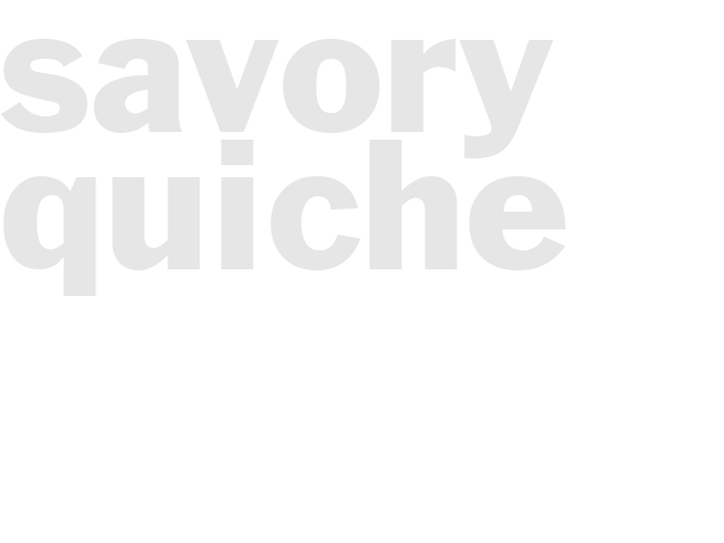 SAVORY QUICHE 