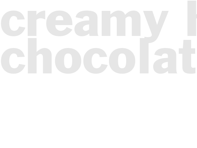 CREAMY HOT CHOCOLATE 