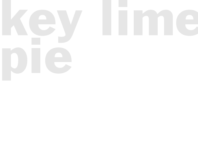 * KEY LIME PIE* 
