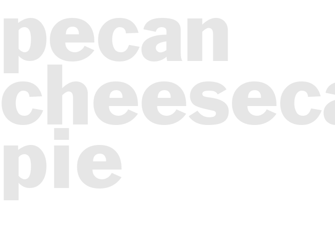 PECAN CHEESECAKE PIE