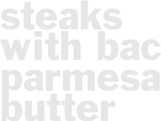 Steaks with Bacon Parmesan Butter - Weber Grill Restaurant