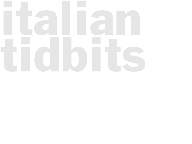 ITALIAN TIDBITS