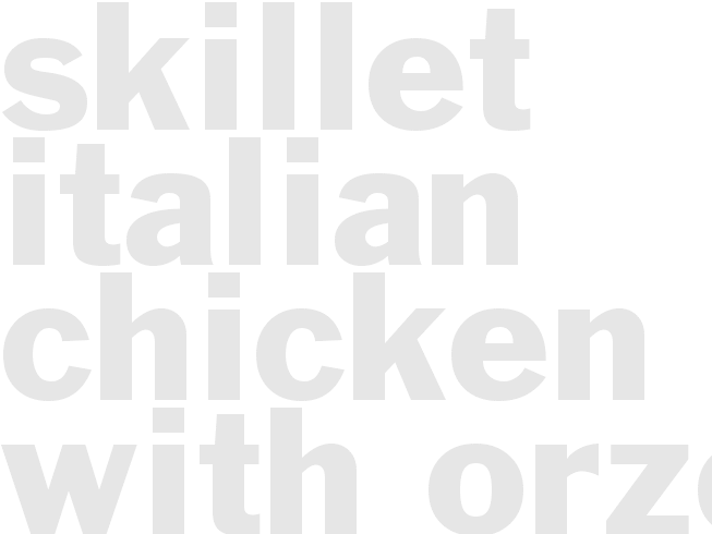 Skillet Italian Chicken with Orzo