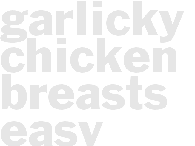 Garlicky Chicken Breasts - Easy