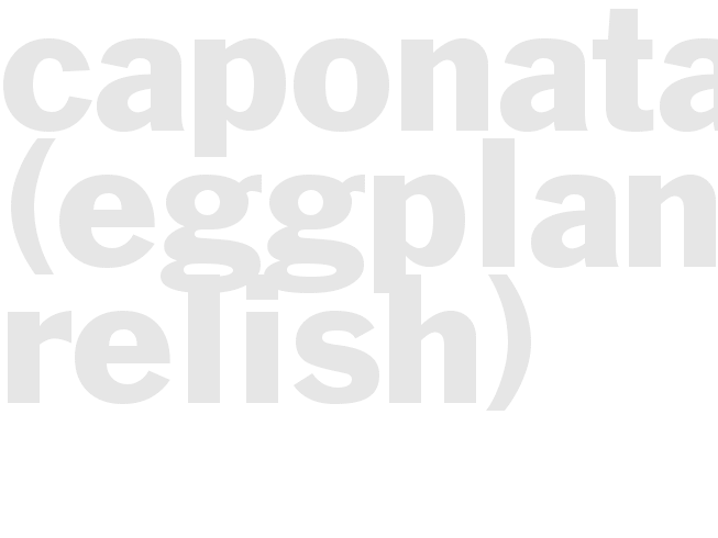CAPONATA  (Eggplant Relish)