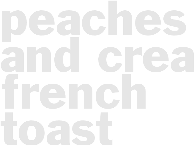 PEACHES AND CREAM FRENCH TOAST