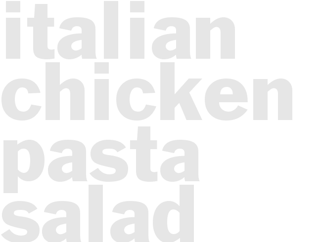 ITALIAN CHICKEN PASTA SALAD   