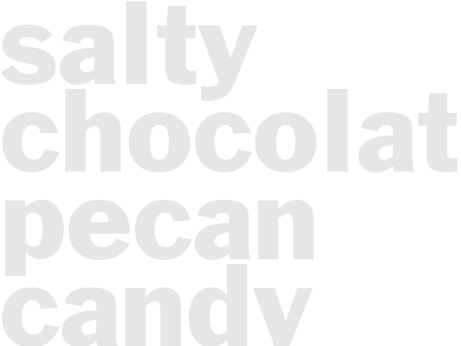 SALTY CHOCOLATE-PECAN CANDY
