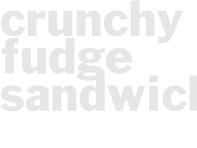 CRUNCHY FUDGE SANDWICHES