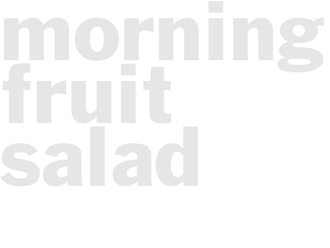 MORNING FRUIT SALAD