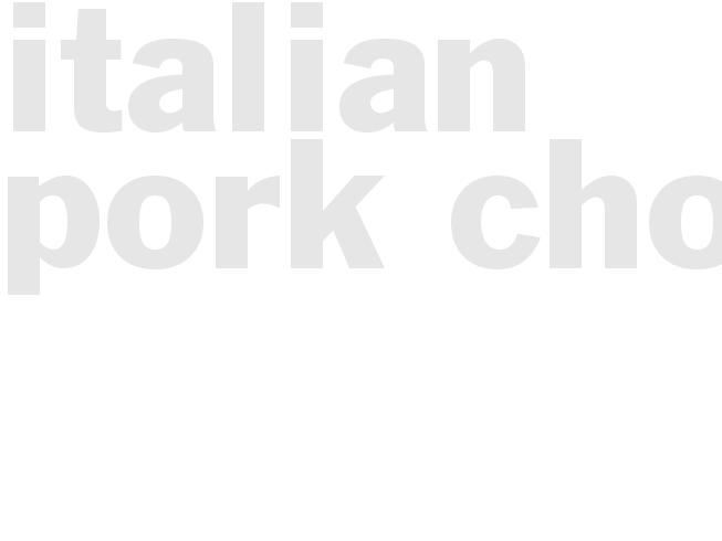 ITALIAN PORK CHOPS