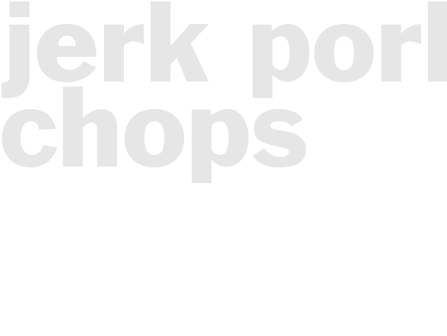 JERK PORK CHOPS