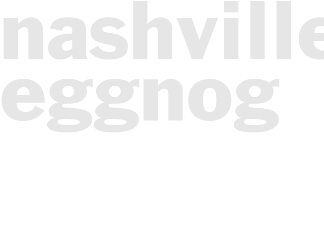 NASHVILLE EGGNOG 
