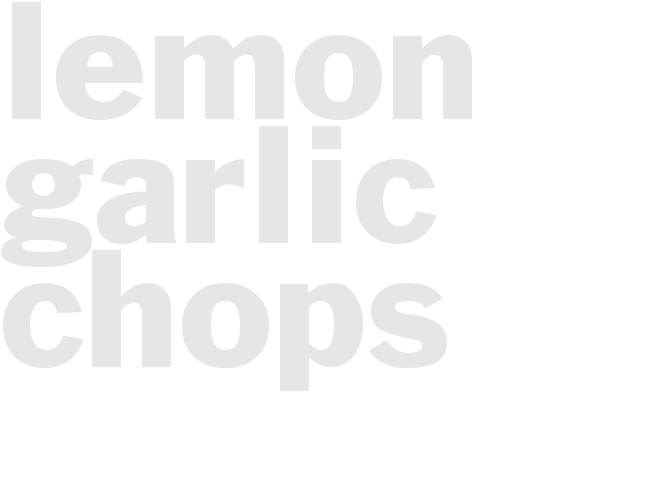 LEMON GARLIC CHOPS