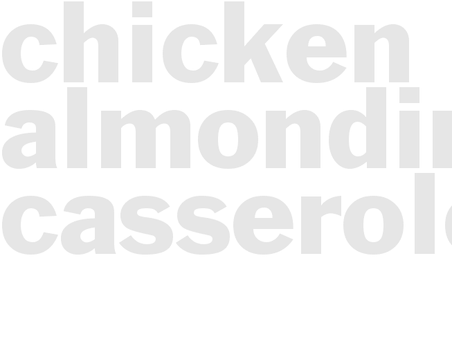 CHICKEN ALMONDINE CASSEROLE