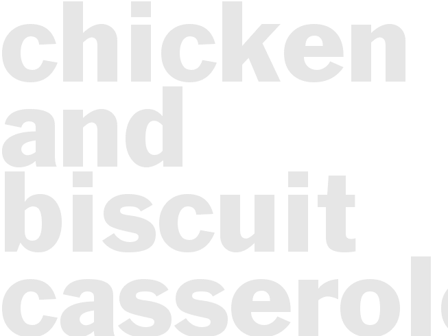 CHICKEN AND BISCUIT CASSEROLE