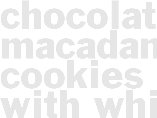CHOCOLATE MACADAMIA COOKIES WITH WHITE CHOCOLATE CHUNKS 