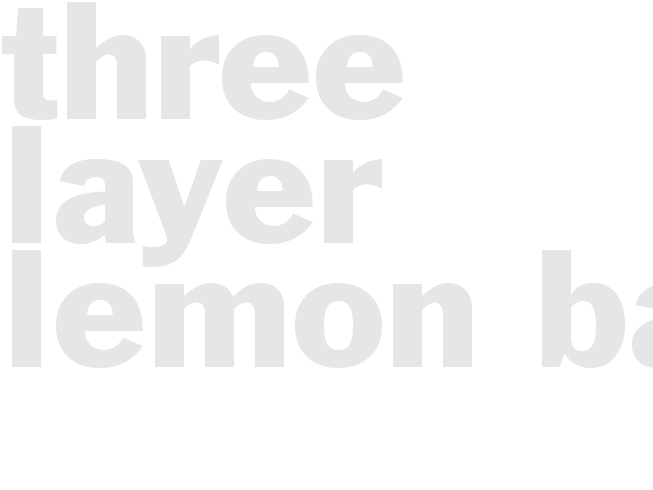 THREE LAYER LEMON BARS