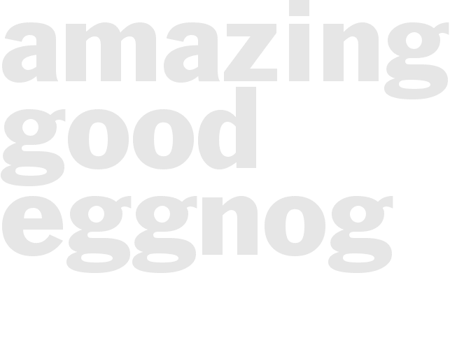 AMAZINGLY GOOD EGGNOG 