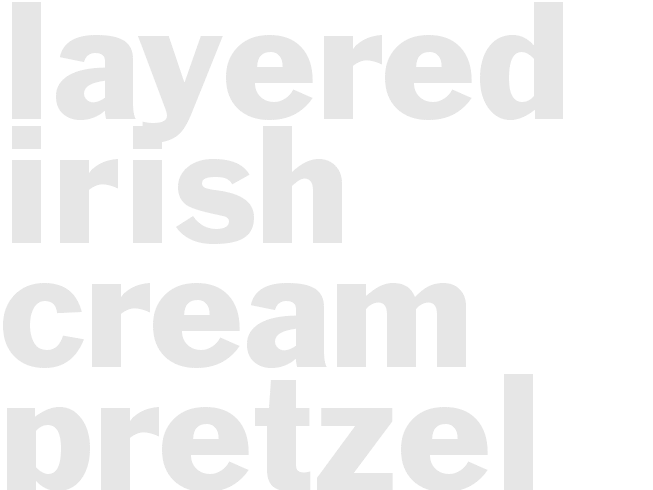 Layered Irish Cream Pretzel Pie