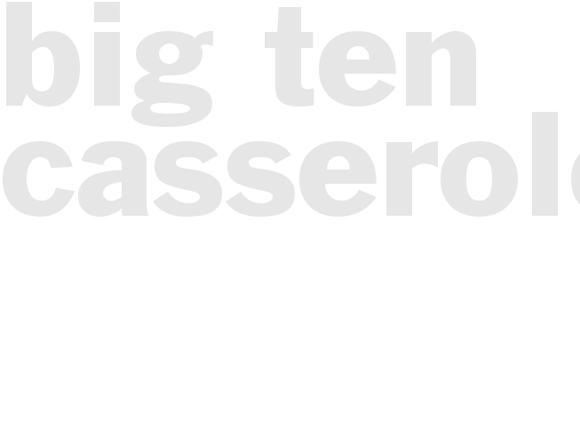 BIG TEN CASSEROLE