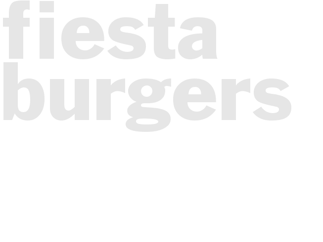FIESTA BURGERS