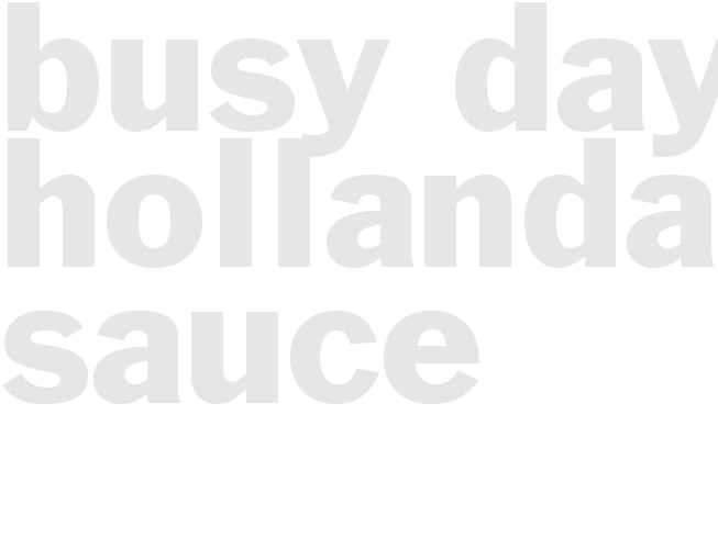 Busy Day Hollandaise Sauce 