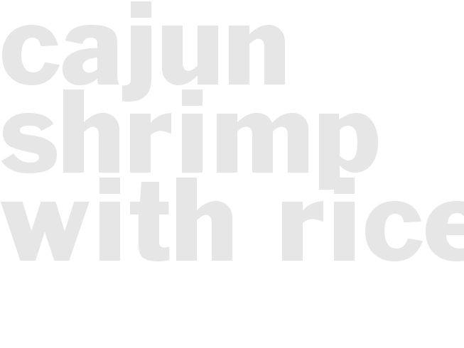 CAJUN SHRIMP WITH RICE