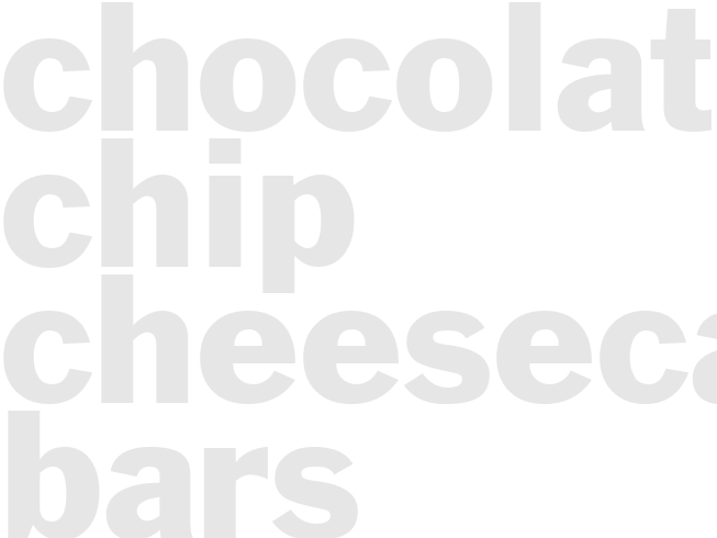 CHOCOLATE CHIP CHEESECAKE BARS