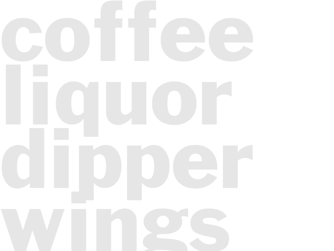 COFFEE LIQUOR DIPPER WINGS