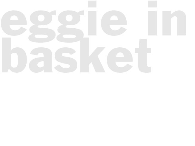 Eggie in a basket