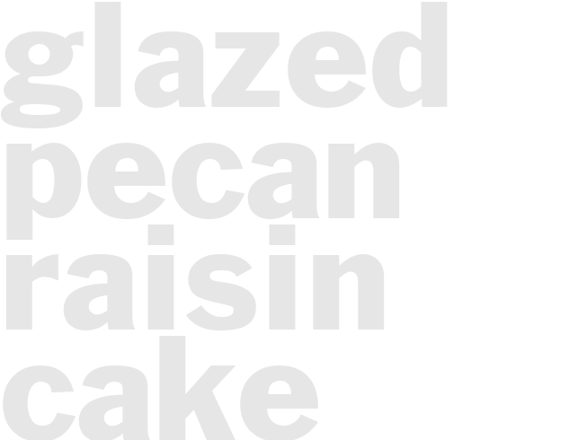 GLAZED PECAN-RAISIN CAKE
